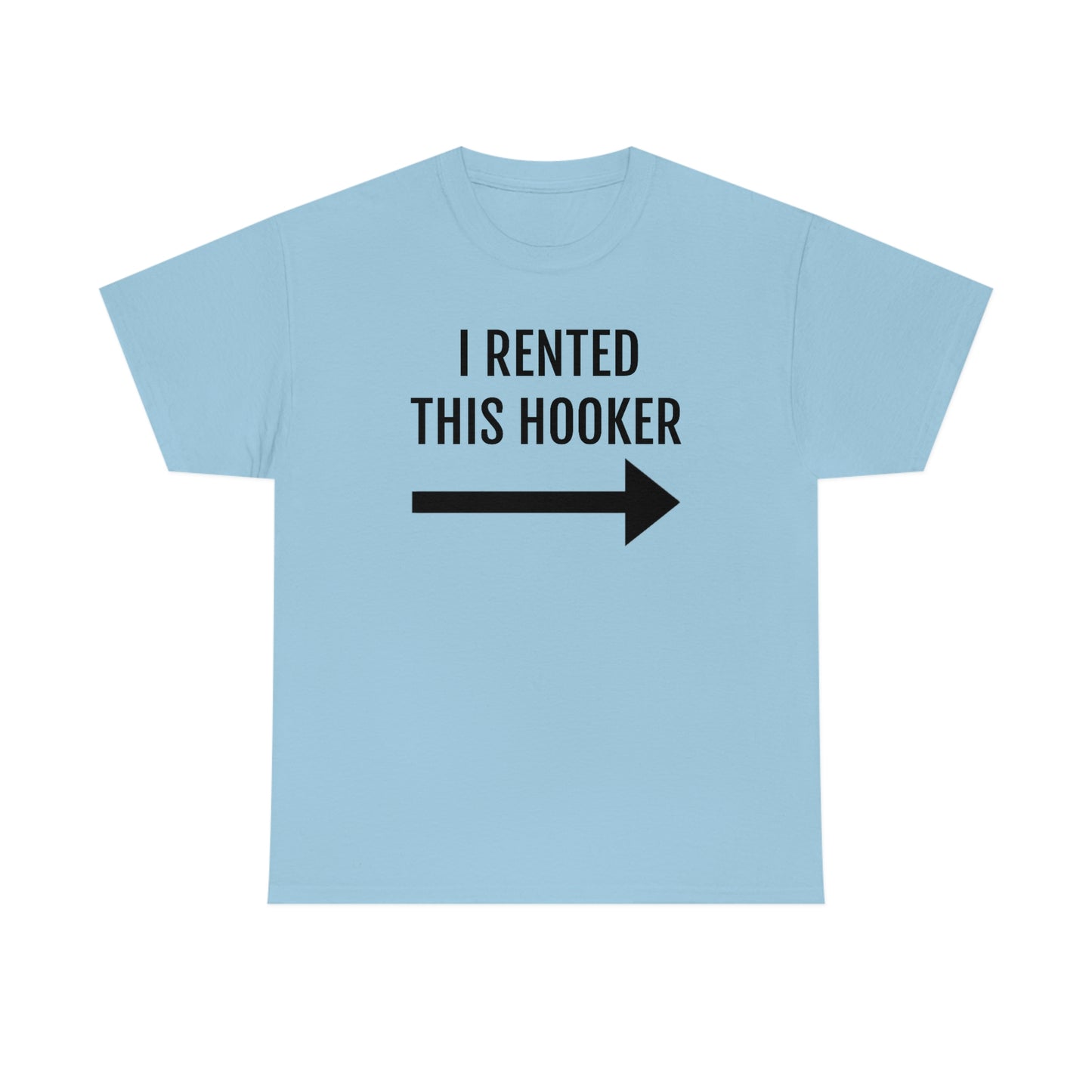 I Rented This Hooker Tee