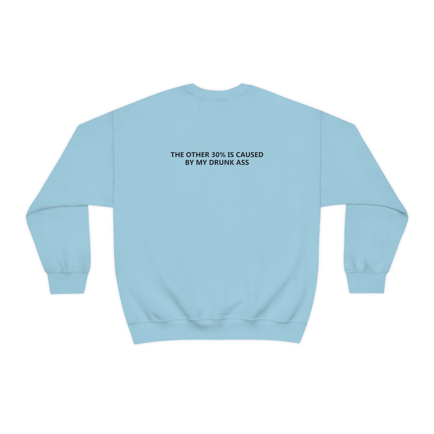 70% Of Car Accidents Crewneck (Design on front and back)