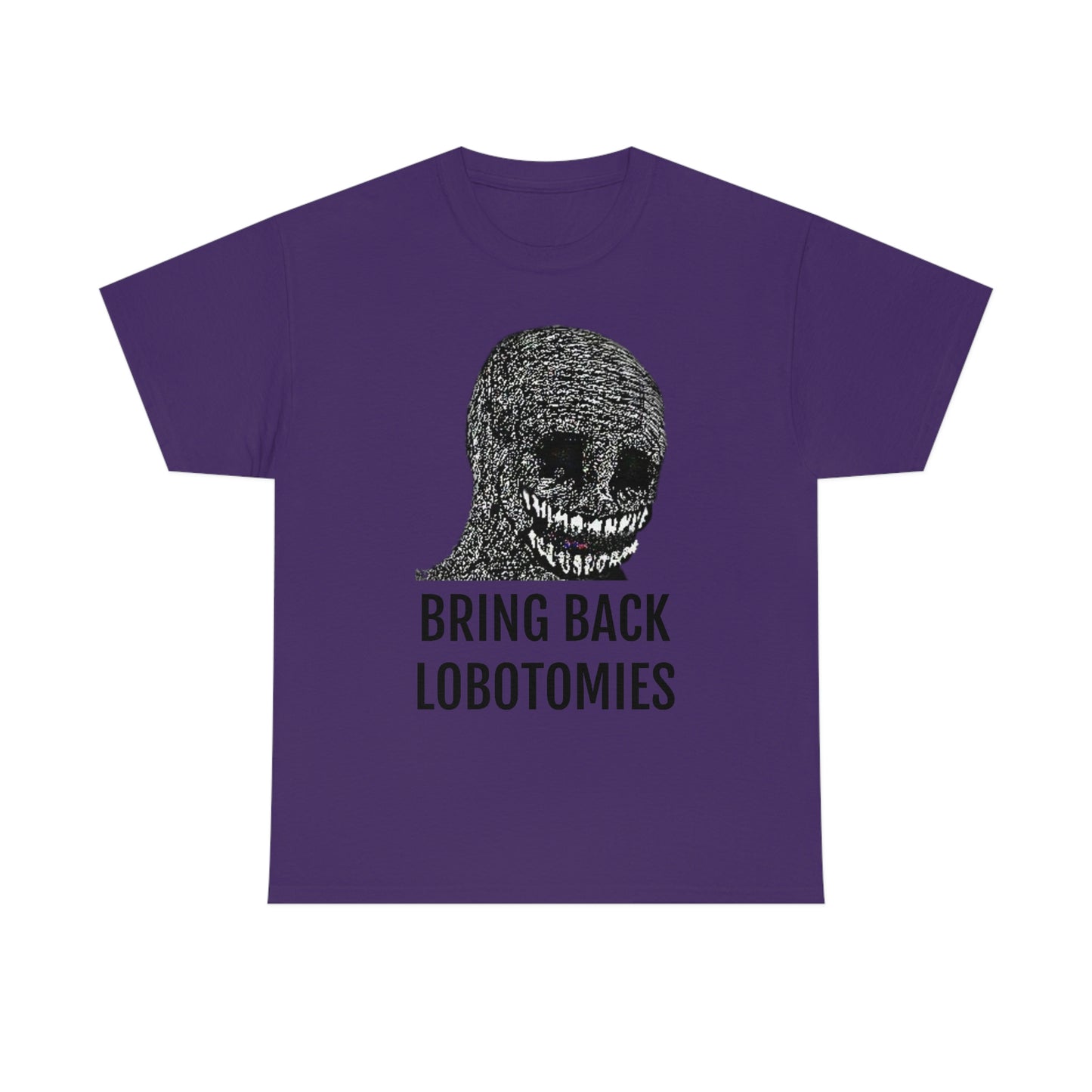 Bring Back Lobotomies Tee