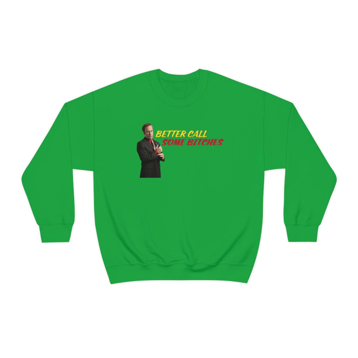 Better Call Some Bitches Crewneck