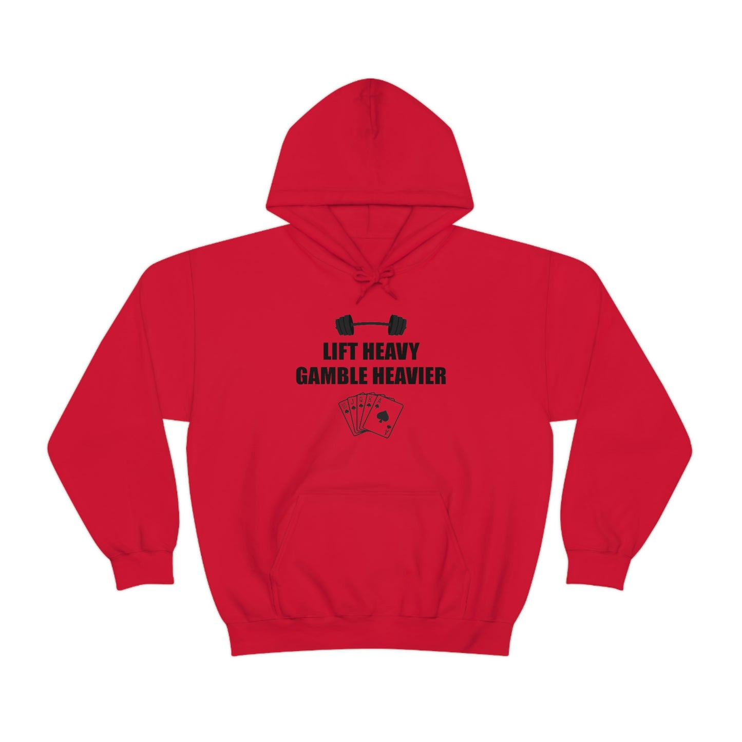 Lift Heavy Gamble Heavier Hoodie (Design on the front)