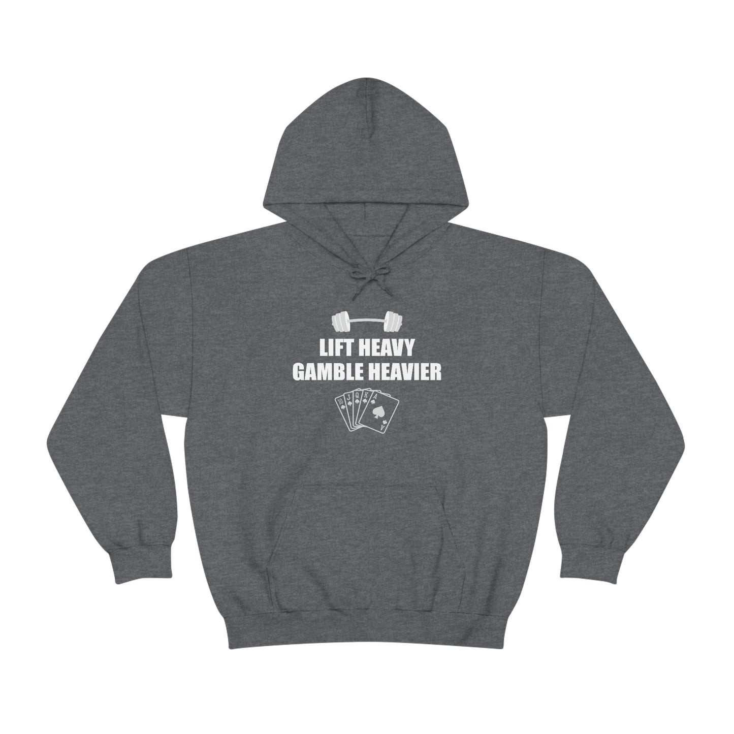 Lift Heavy Gamble Heavier Hoodie (Design on the front)