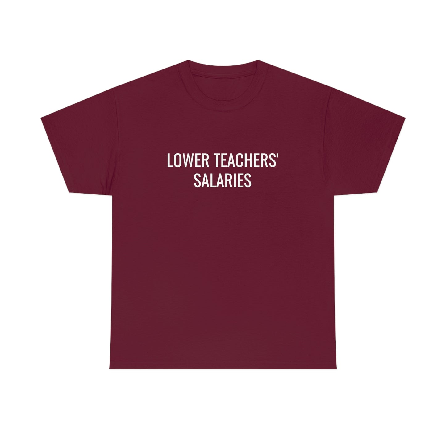 Lower Teachers' Salaries Tee