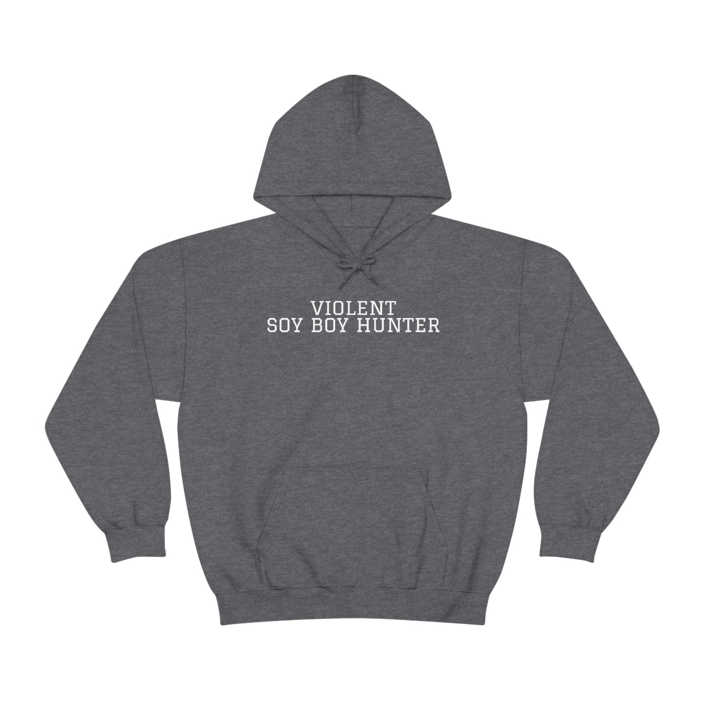 Violent Soy Boy Hunter Hoodie