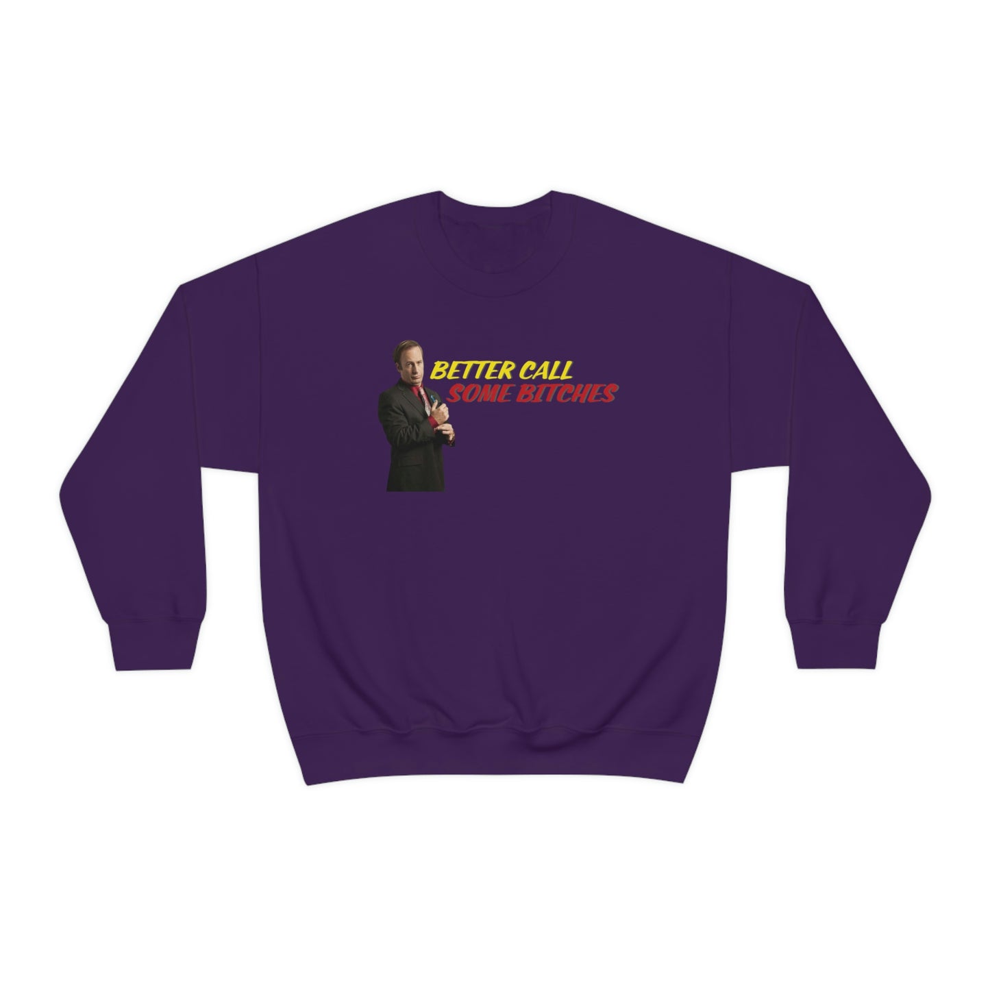 Better Call Some Bitches Crewneck