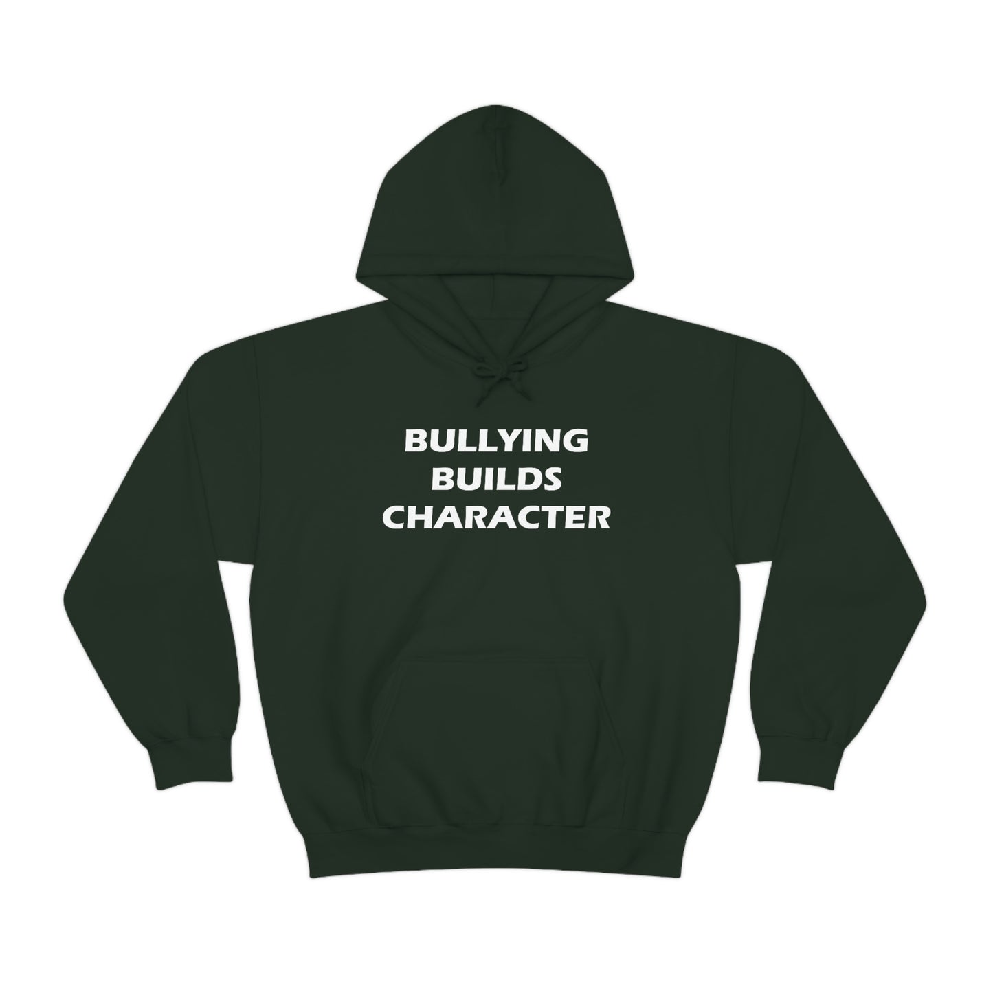 Bullying Builds Character Hoodie