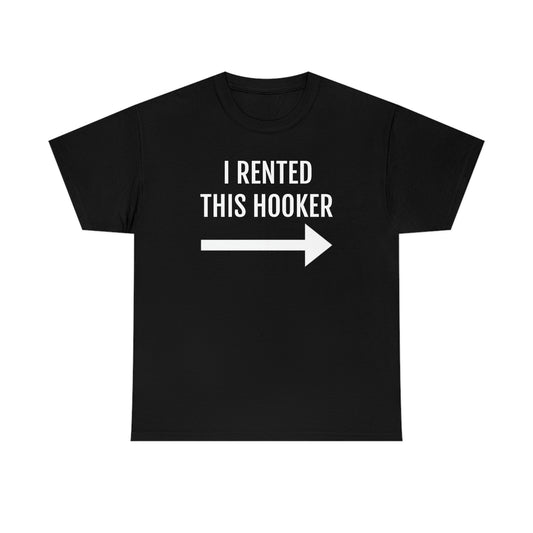 I Rented This Hooker Tee