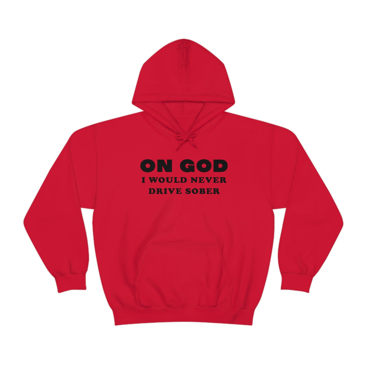 I Would Never Drive Sober Hoodie