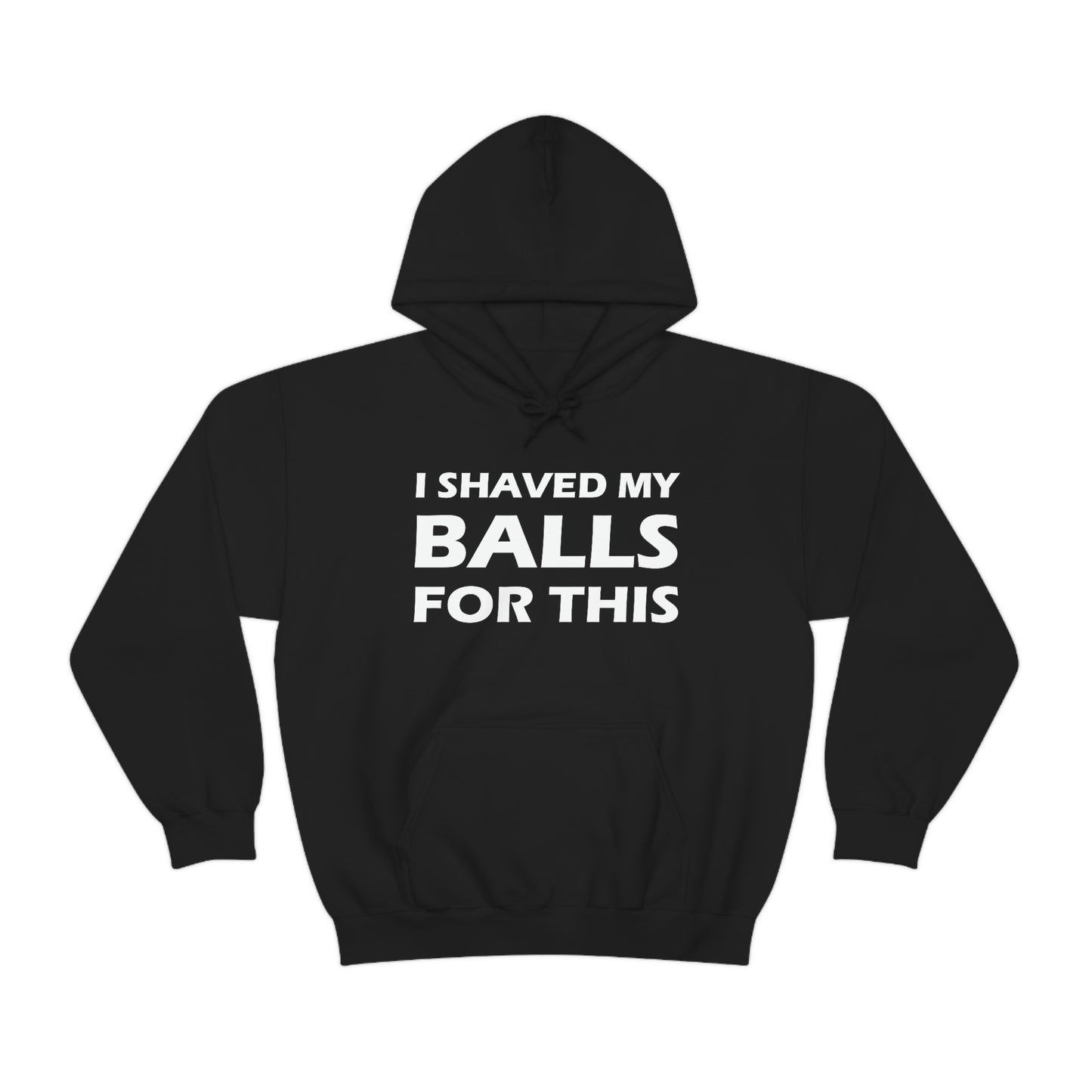 I Shaved My Balls For This Hoodie