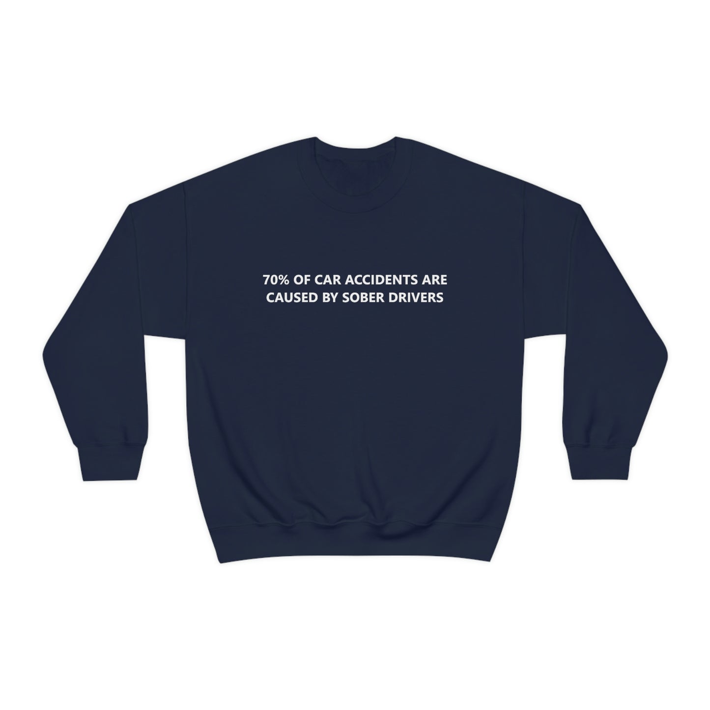 70% Of Car Accidents Crewneck (Design on front and back)