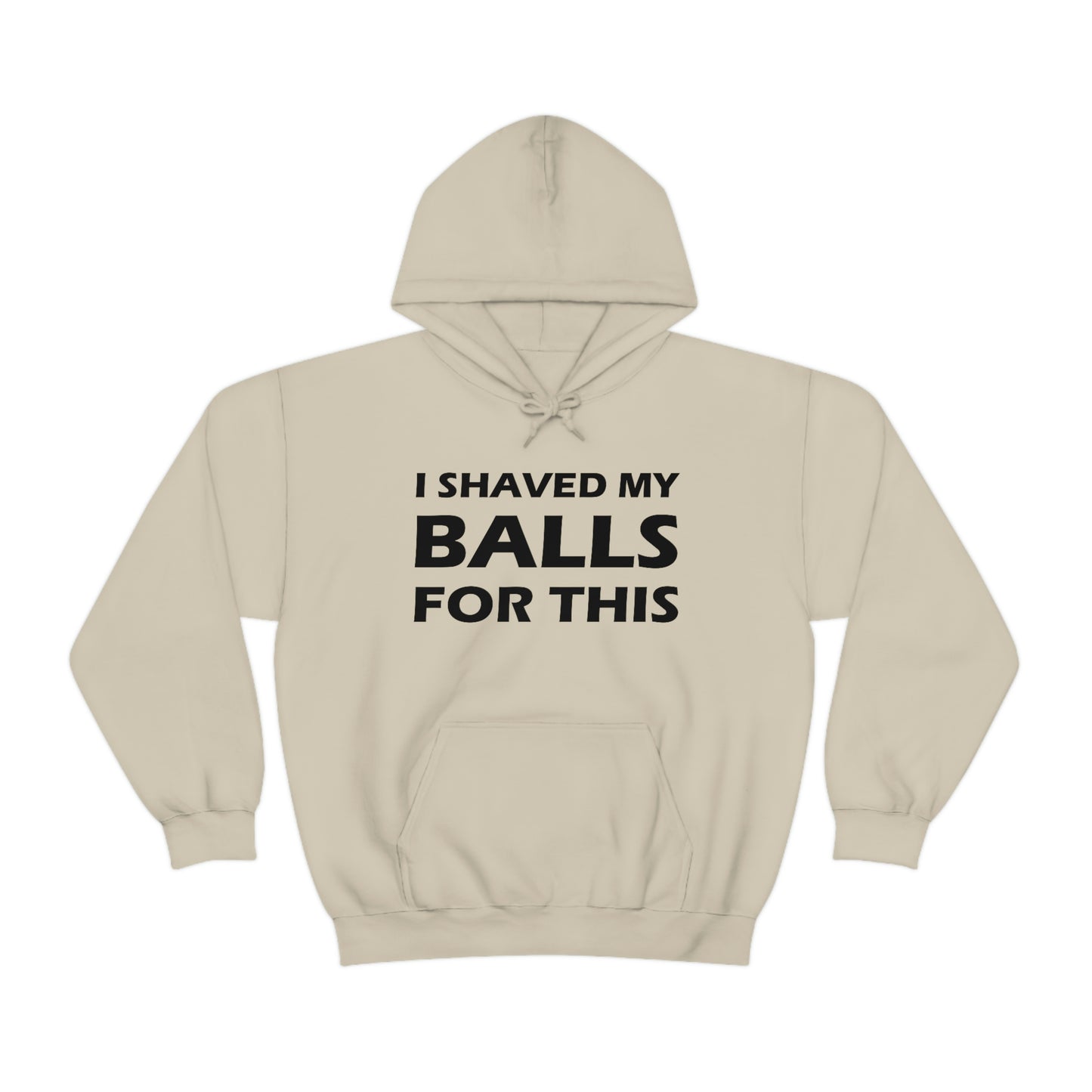 I Shaved My Balls For This Hoodie