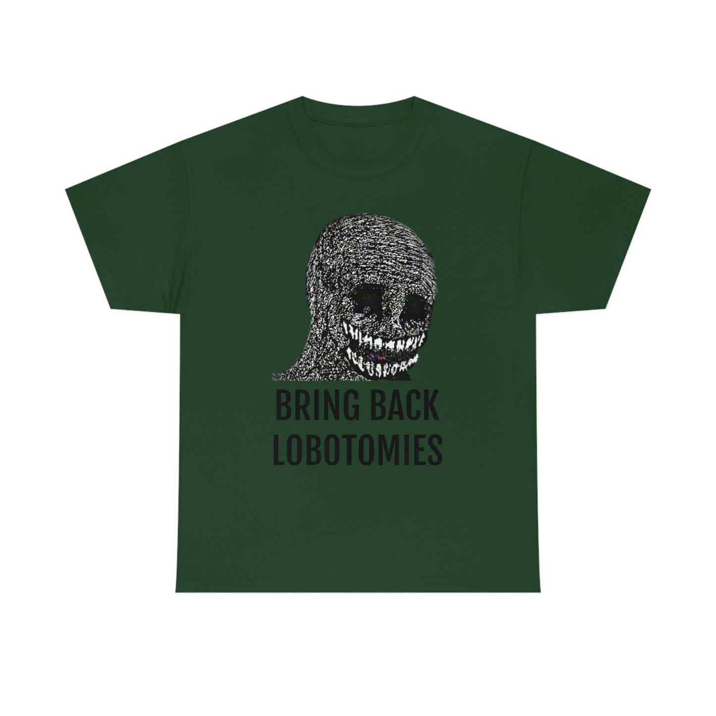 Bring Back Lobotomies Tee