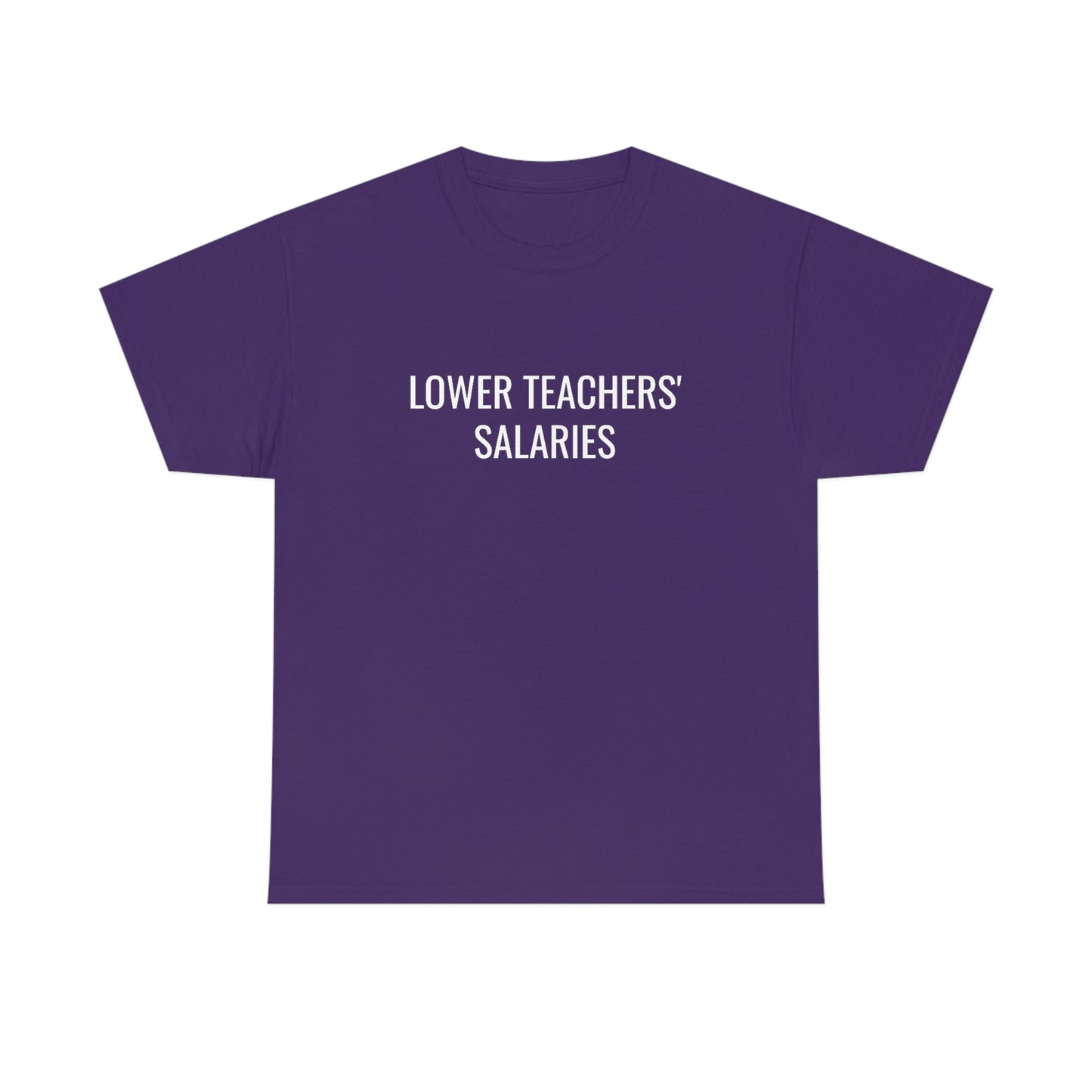 Lower Teachers' Salaries Tee