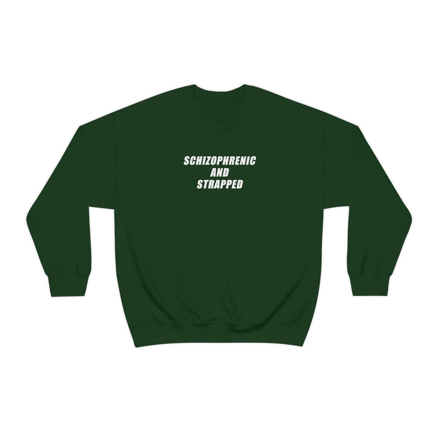 Schizophrenic And Strapped Crewneck