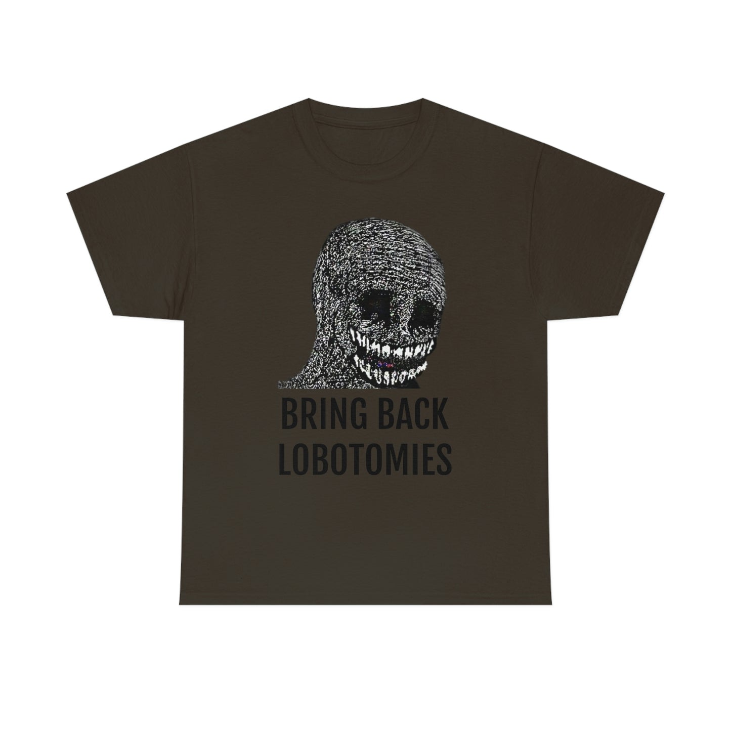 Bring Back Lobotomies Tee