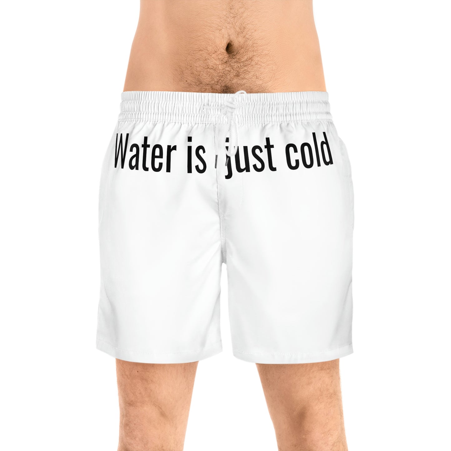 Water Is Just Cold Swim Shorts