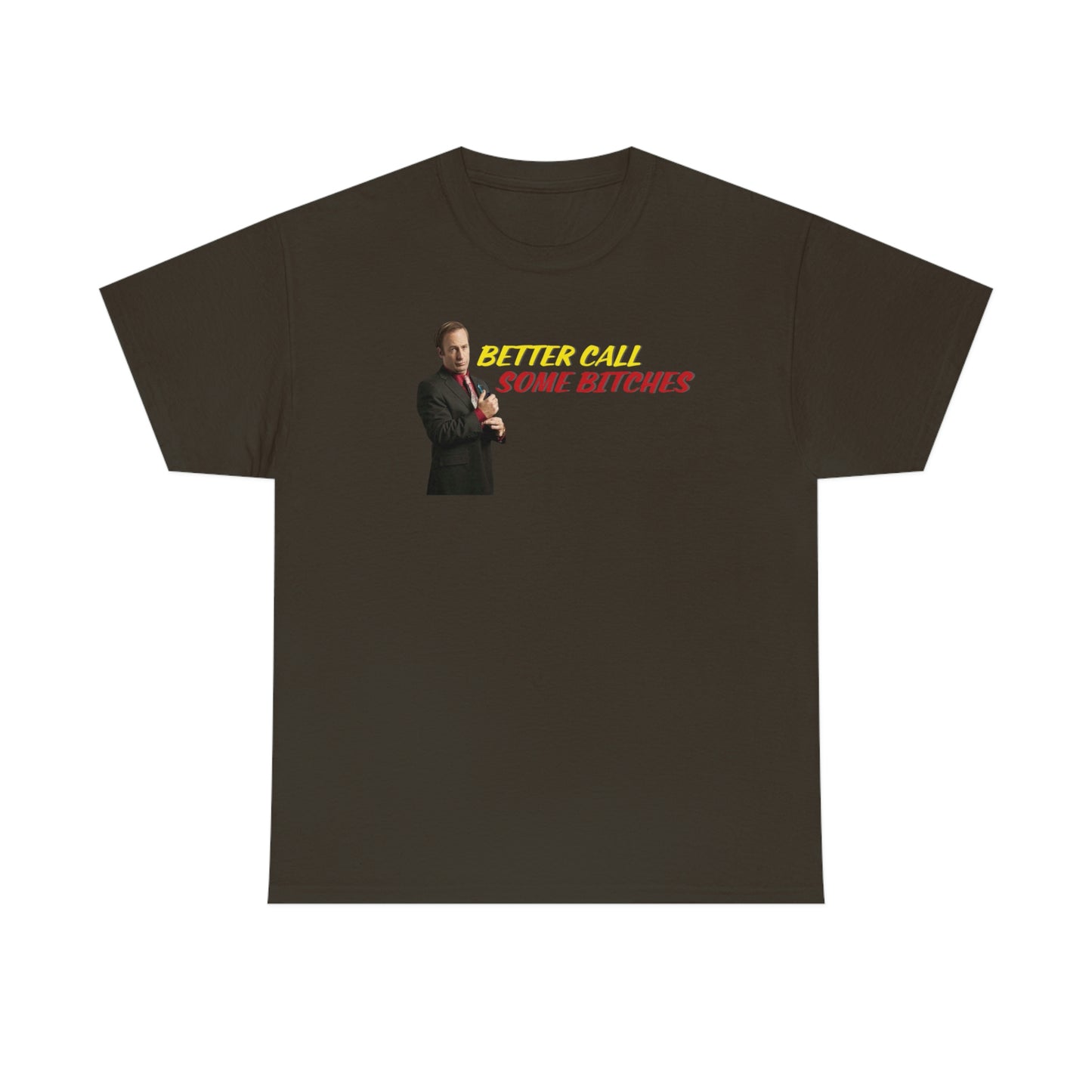 Better Call Some Bitches Tee