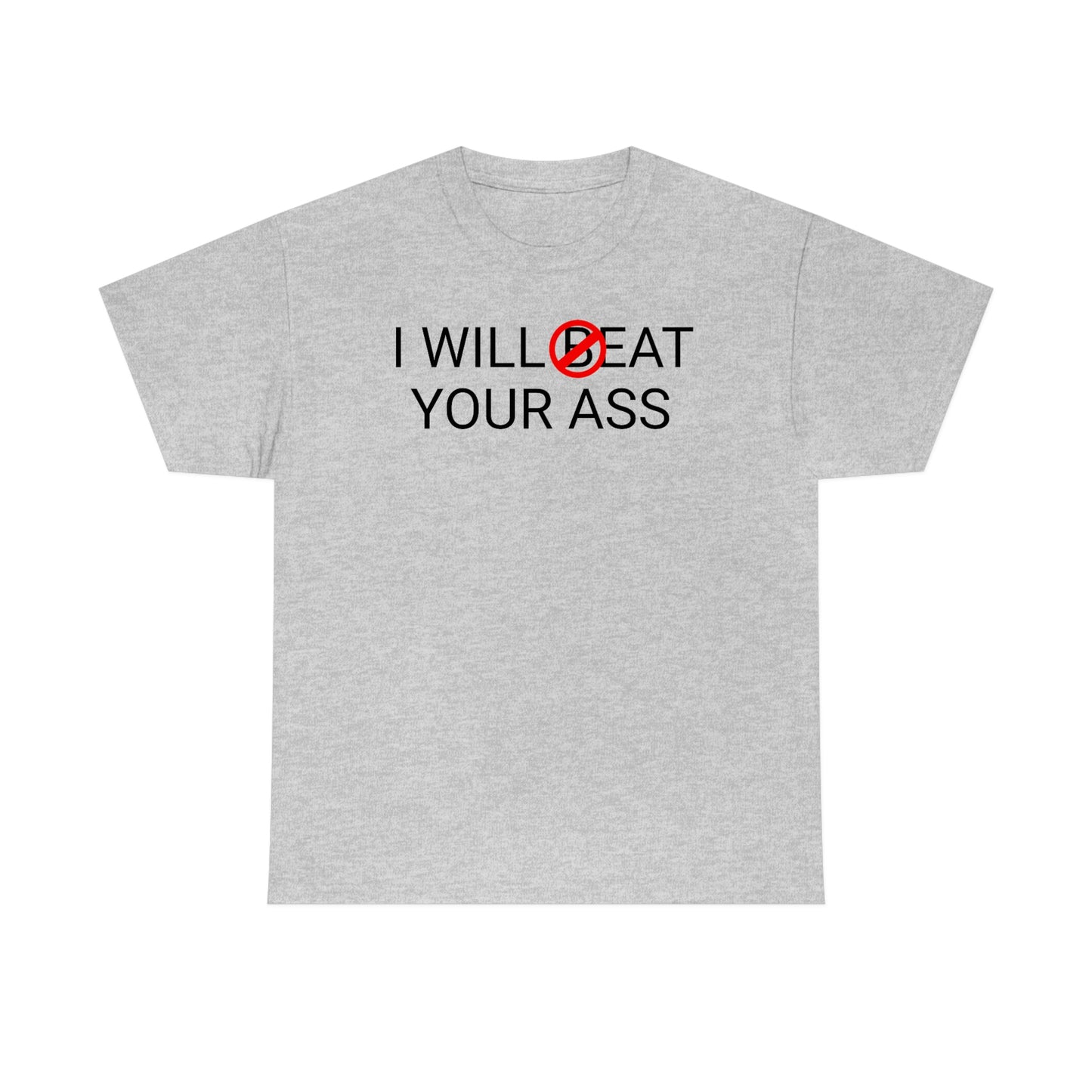 I Will Eat Your Ass Tee