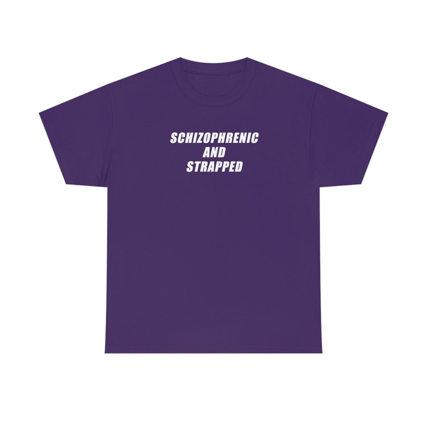 Schizophrenic And Strapped Tee