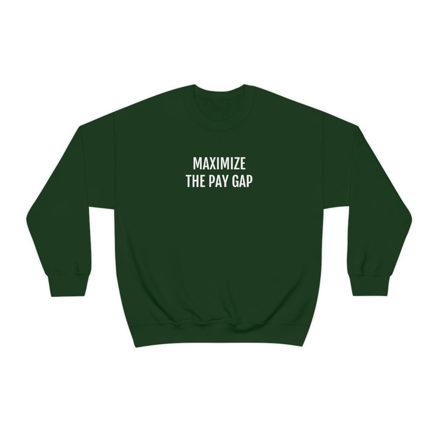 Maximize The Pay Gap Crewneck