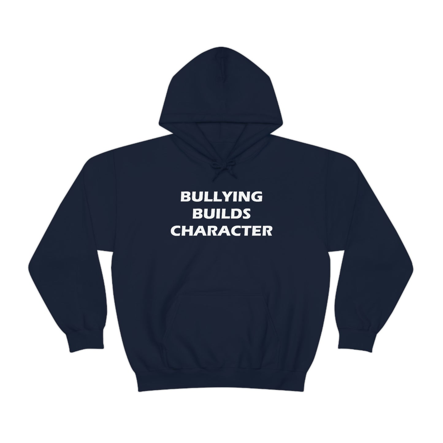 Bullying Builds Character Hoodie