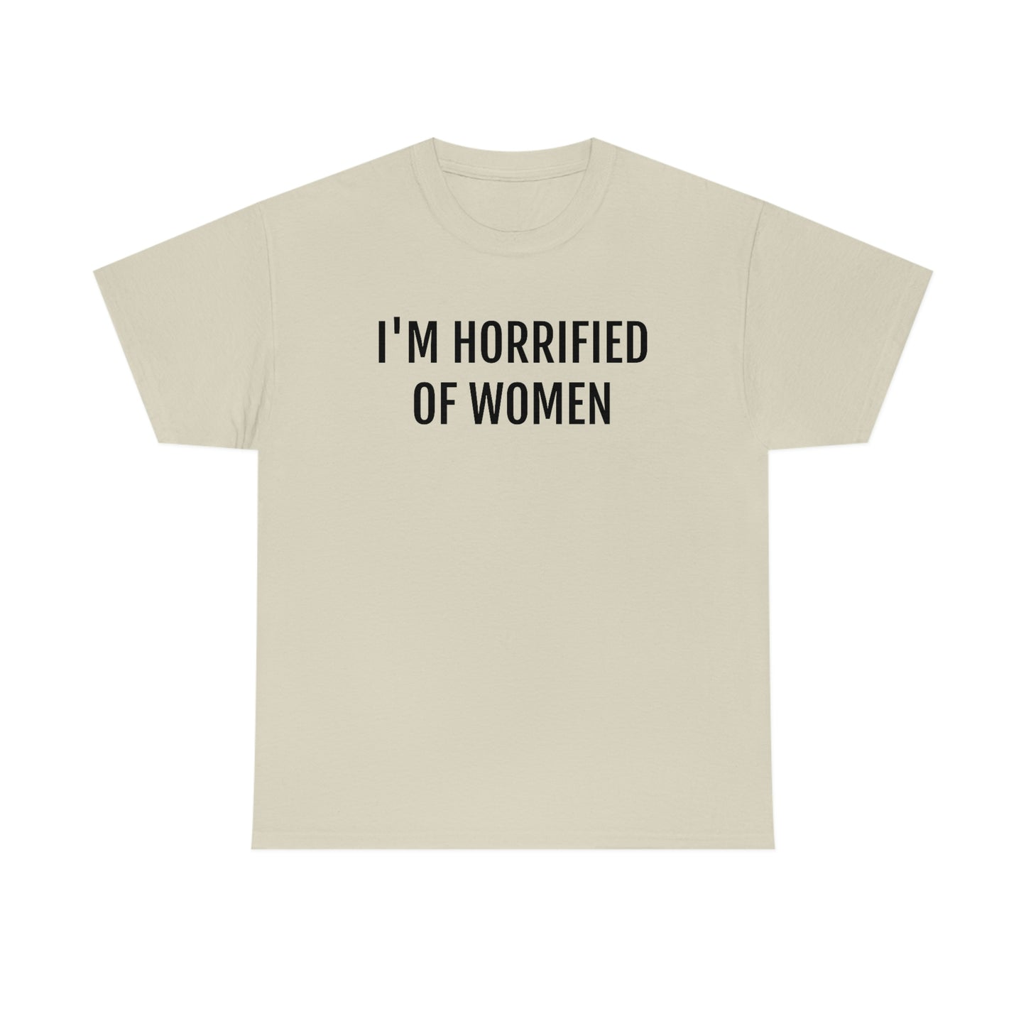 Horrified Of Women Tee