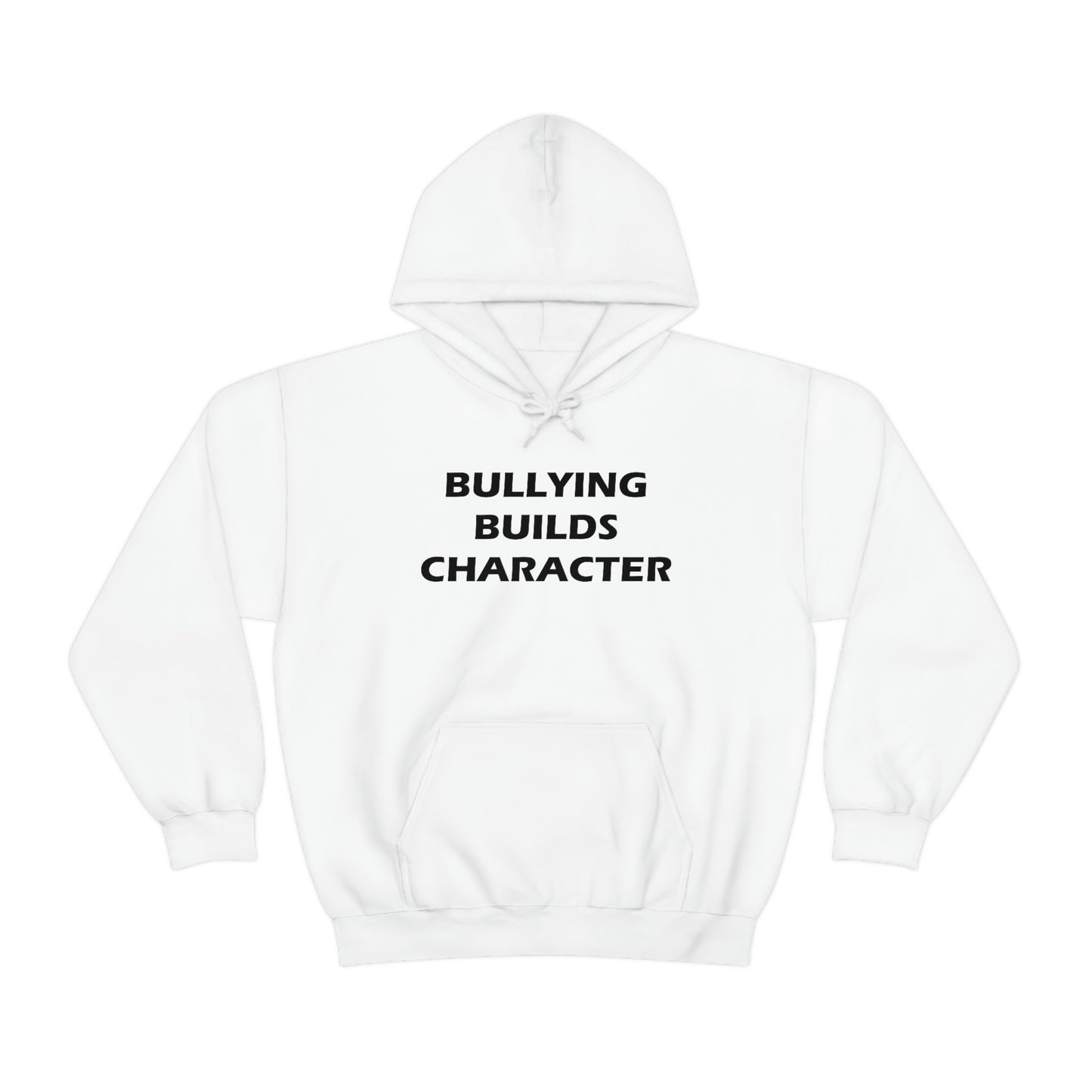 Bullying Builds Character Hoodie