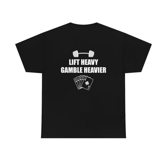 Lift Heavy Gamble Heavier Tee (Design on the back)