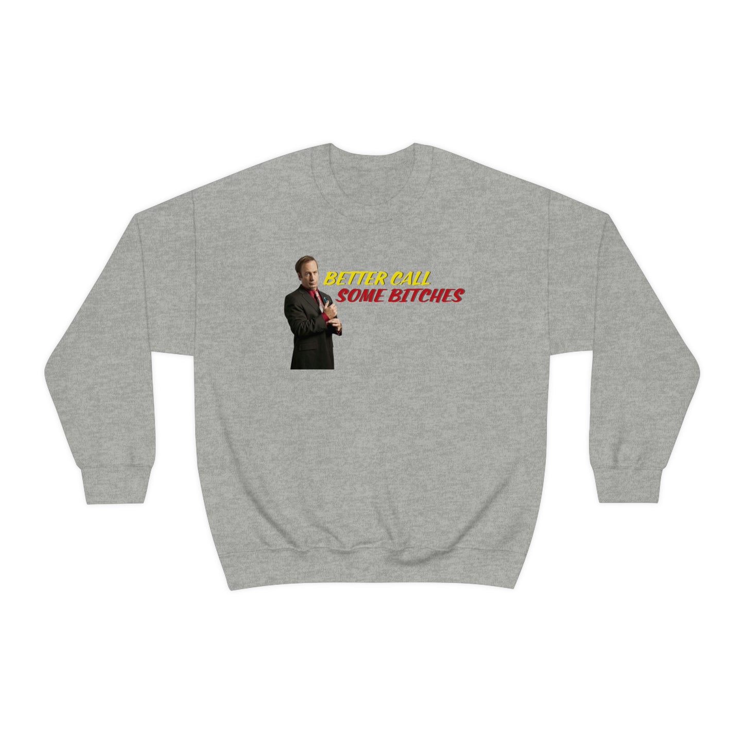 Better Call Some Bitches Crewneck