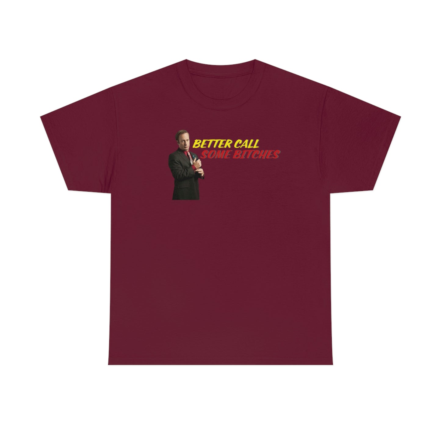 Better Call Some Bitches Tee