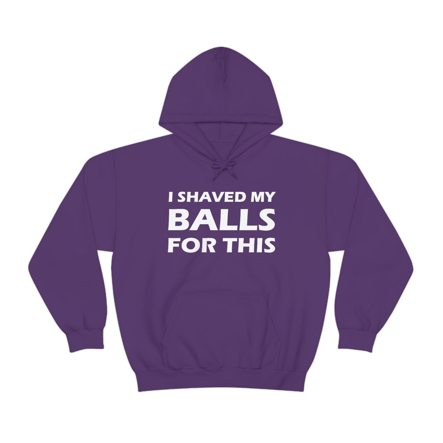 I Shaved My Balls For This Hoodie