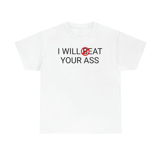 I Will Eat Your Ass Tee