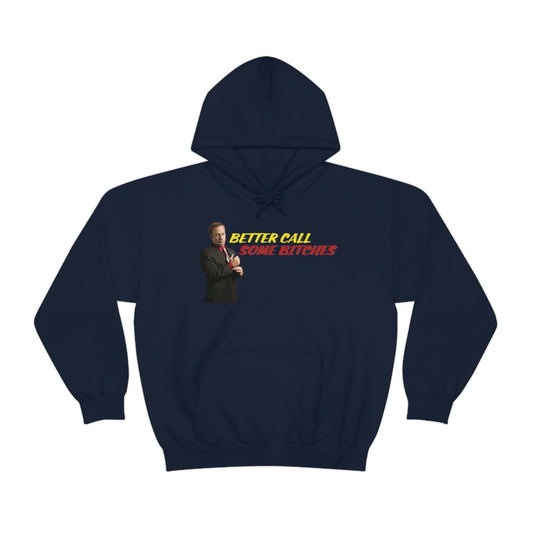 Better Call Some Bitches Hoodie