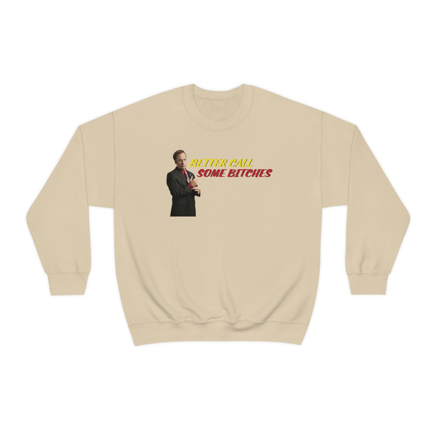 Better Call Some Bitches Crewneck