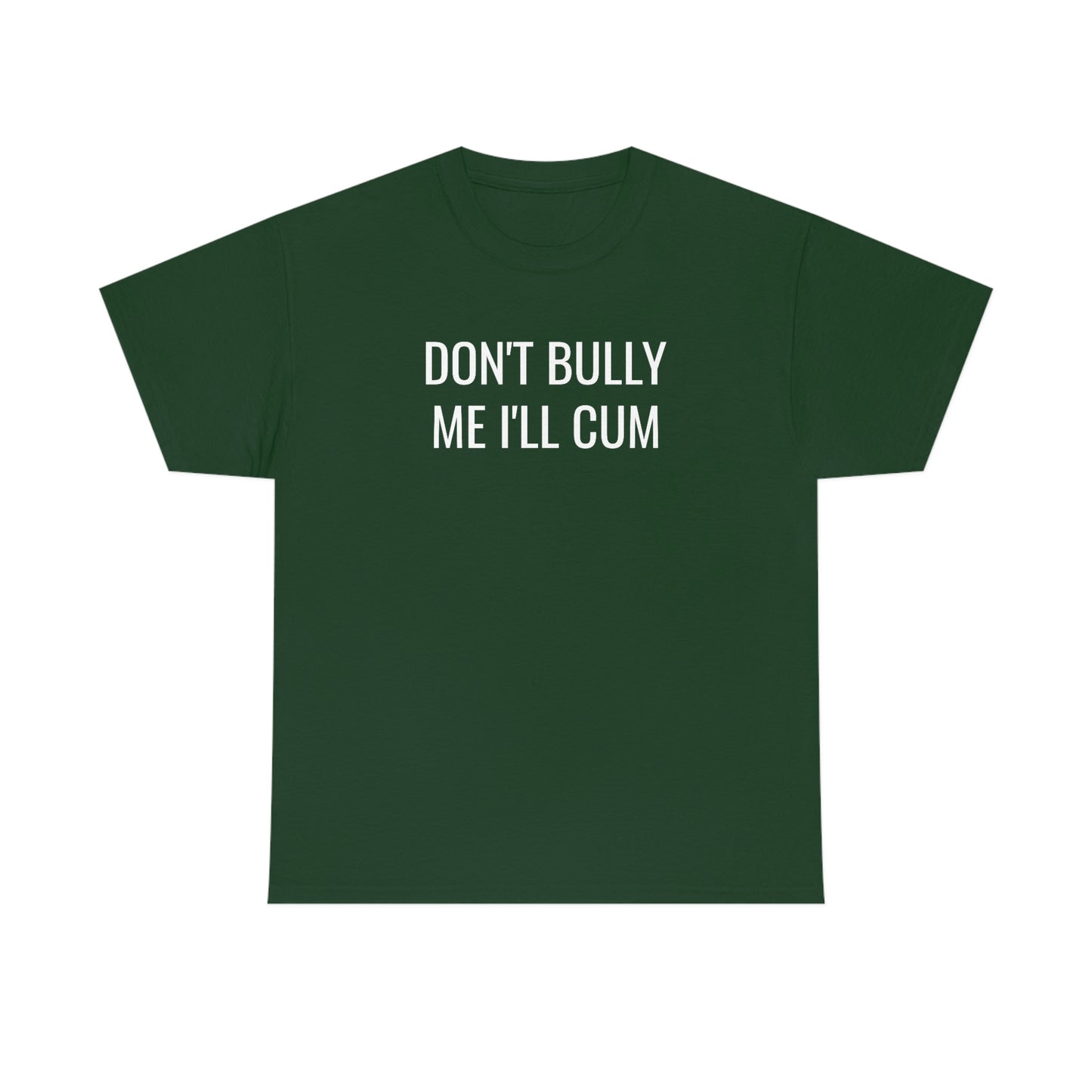 Don't Bully Me Tee