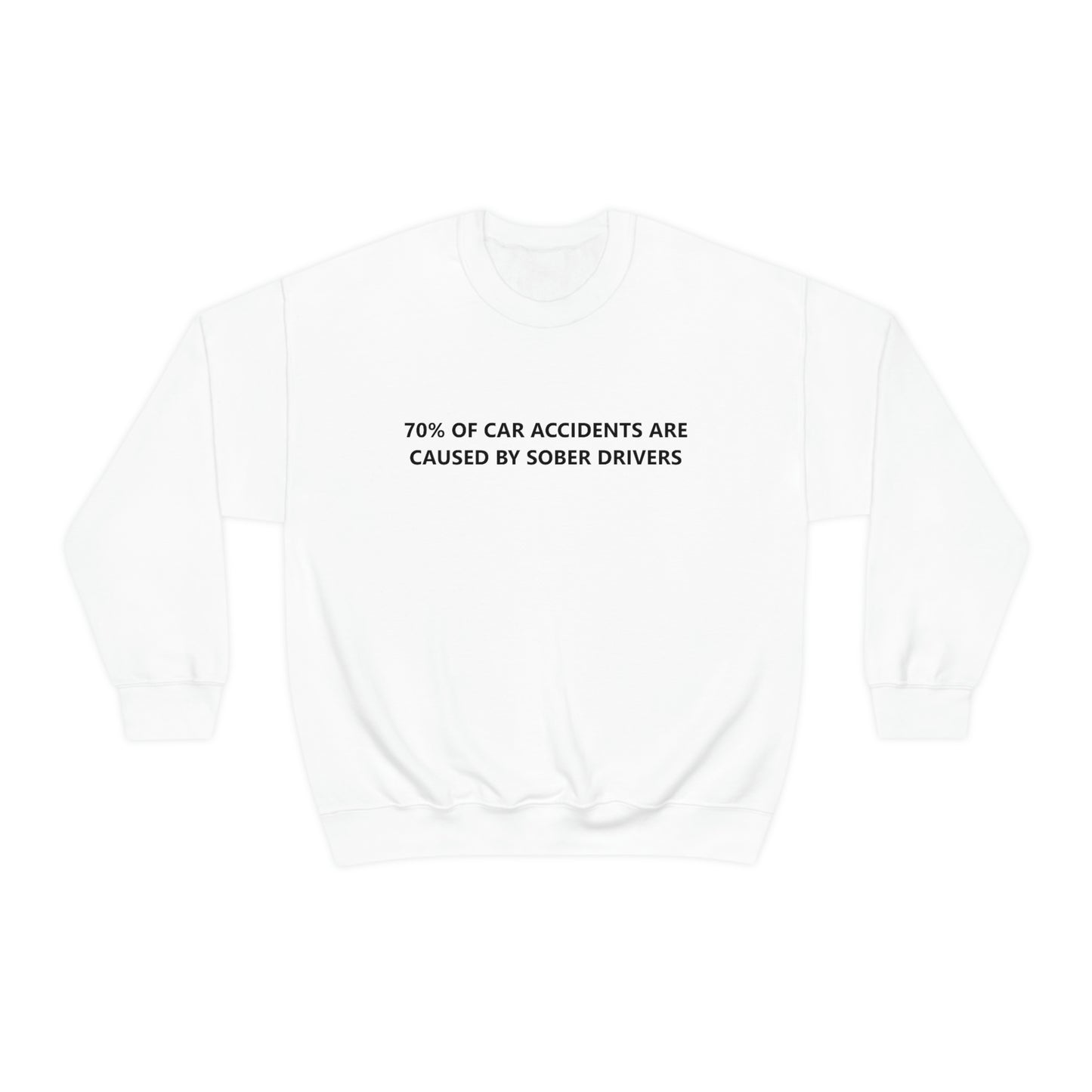 70% Of Car Accidents Crewneck (Design on front and back)