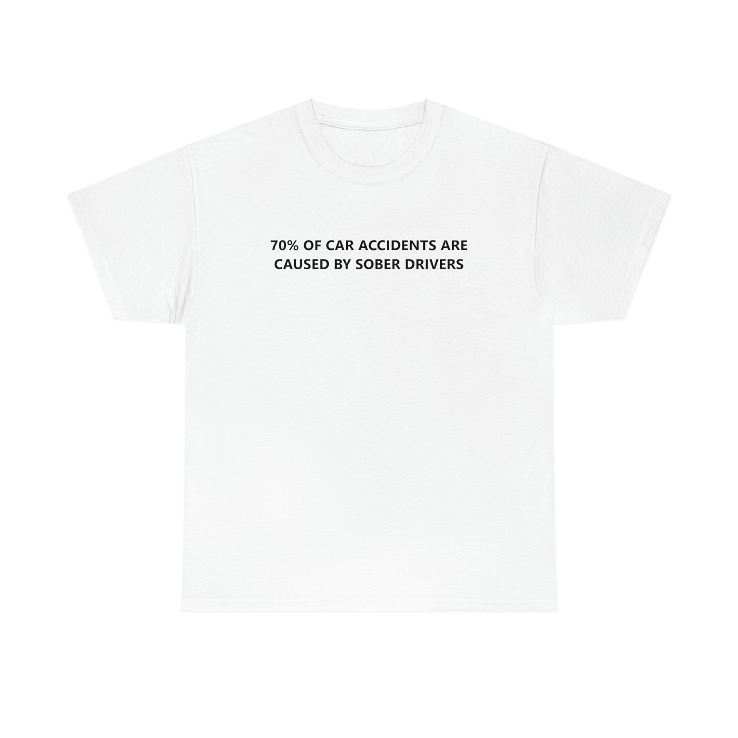 70% Of Car Accidents Tee (Logo on front and back)