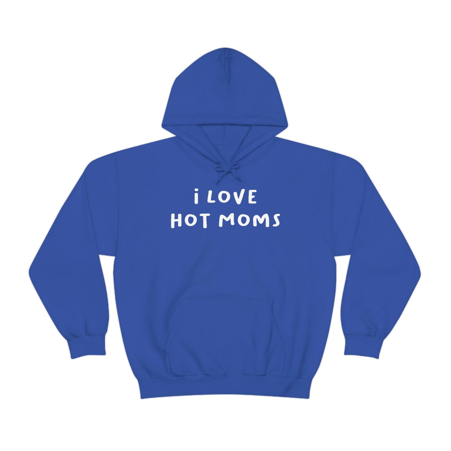 I Love Hot Moms Hoodie