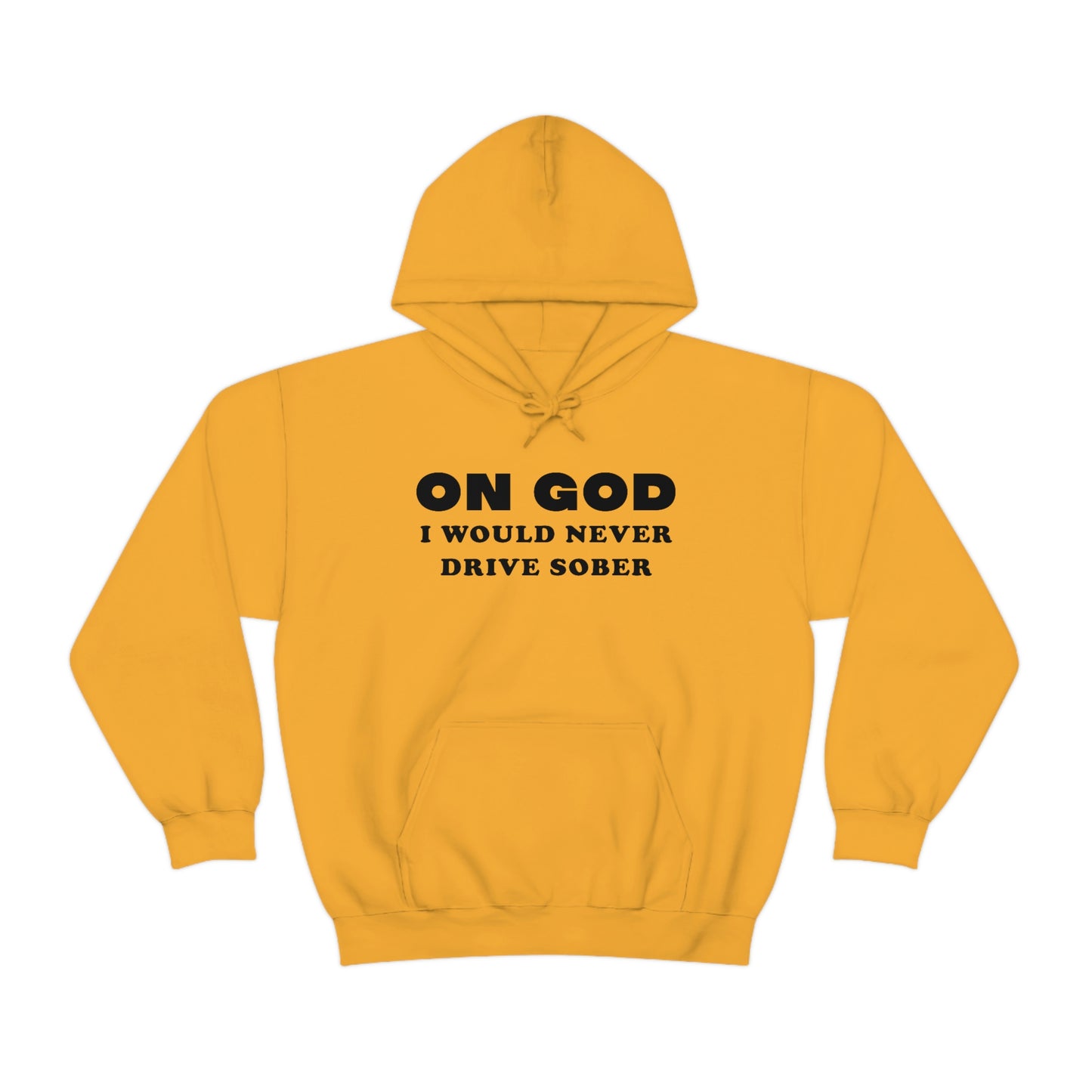 I Would Never Drive Sober Hoodie