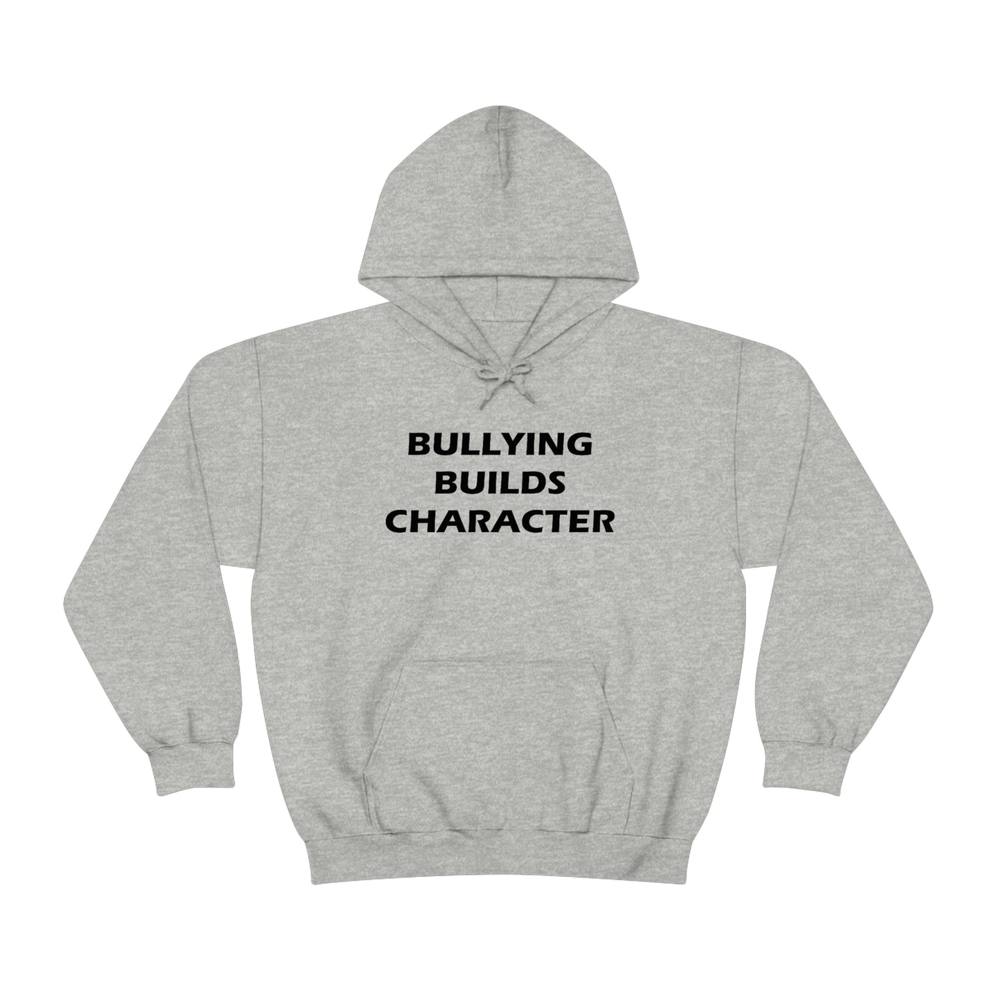 Bullying Builds Character Hoodie