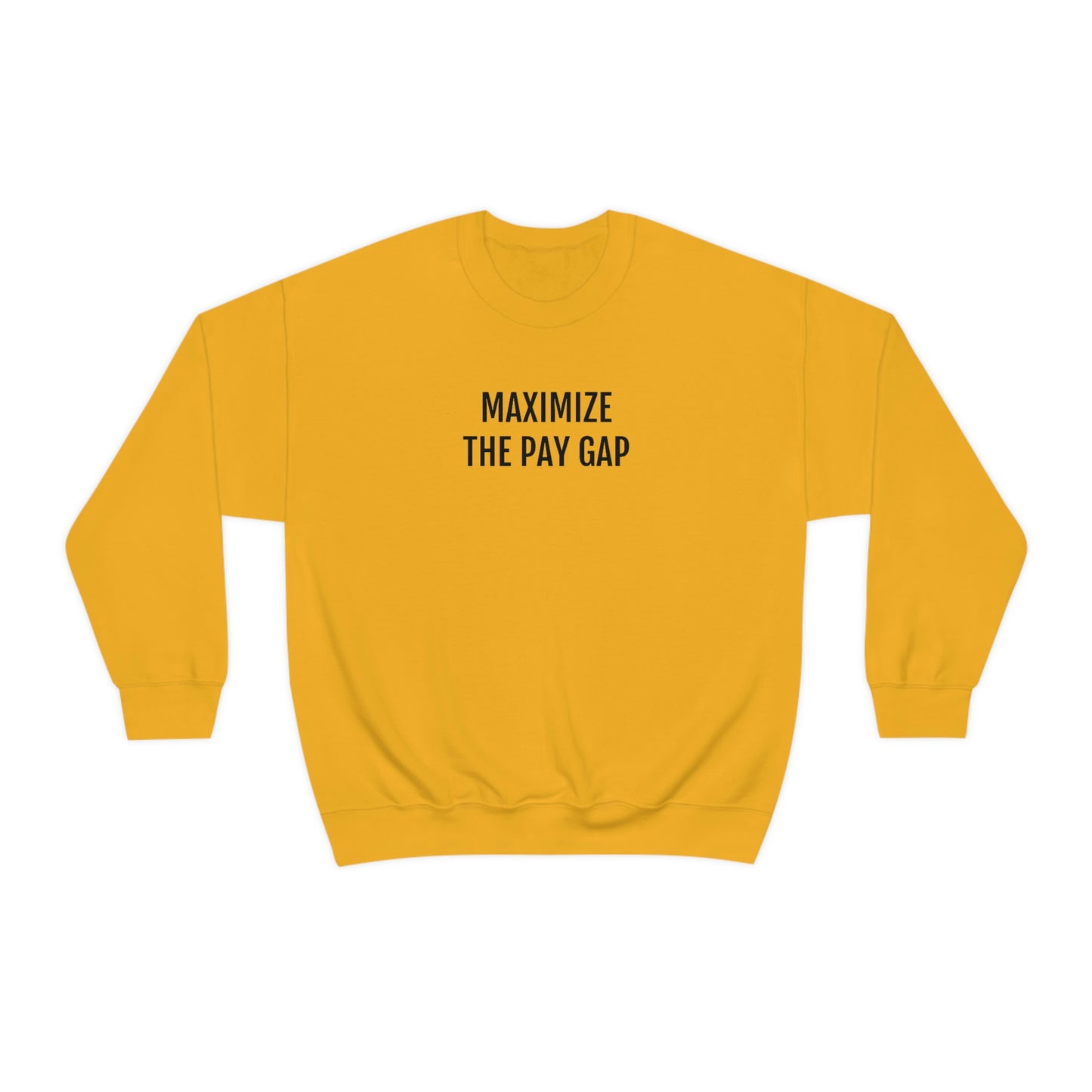 Maximize The Pay Gap Crewneck