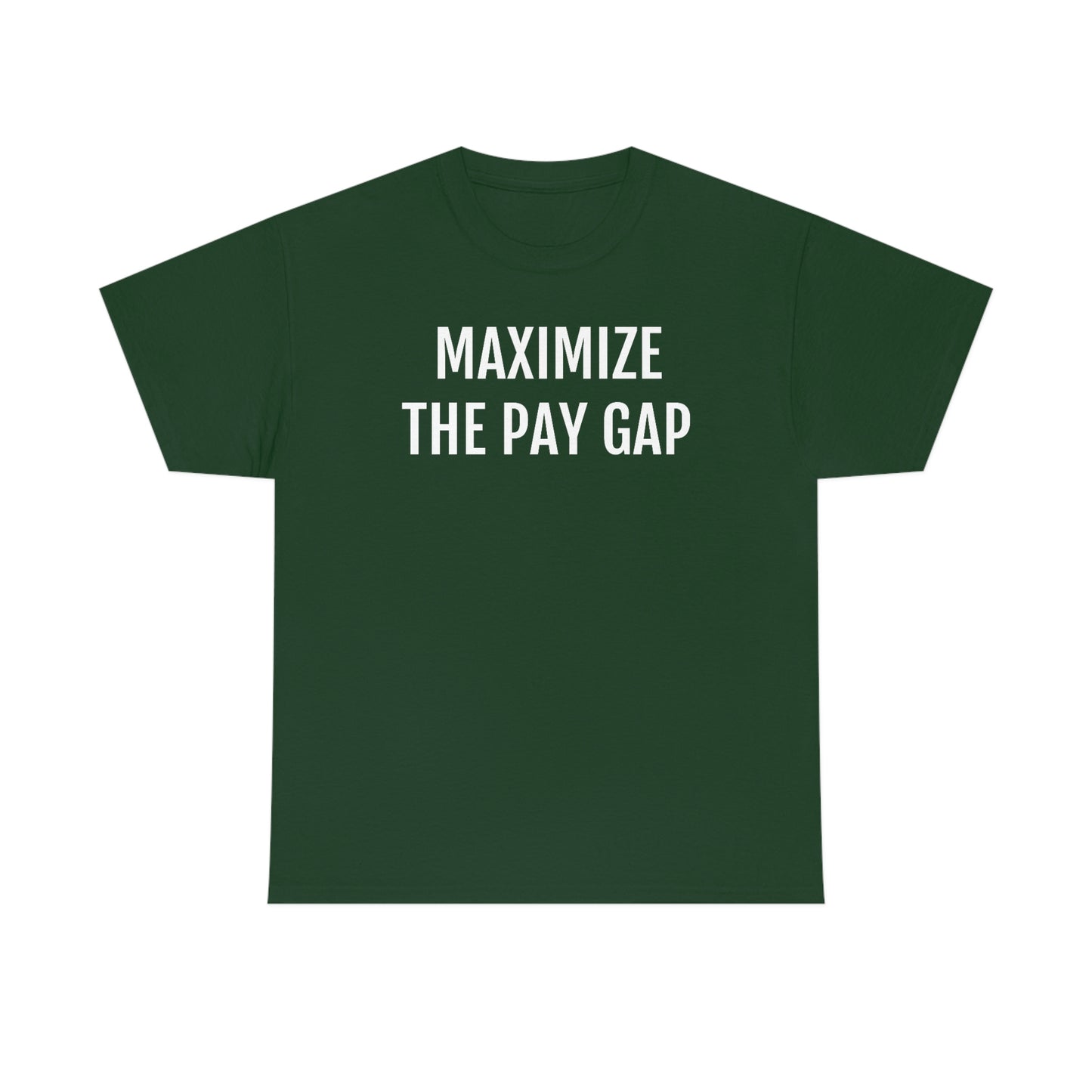 Maximize The Pay Gap Tee