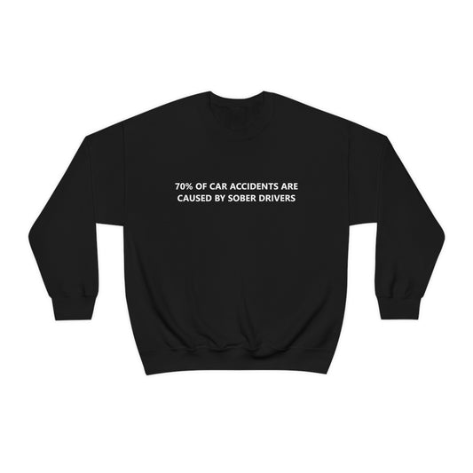 70% Of Car Accidents Crewneck (Design on front and back)