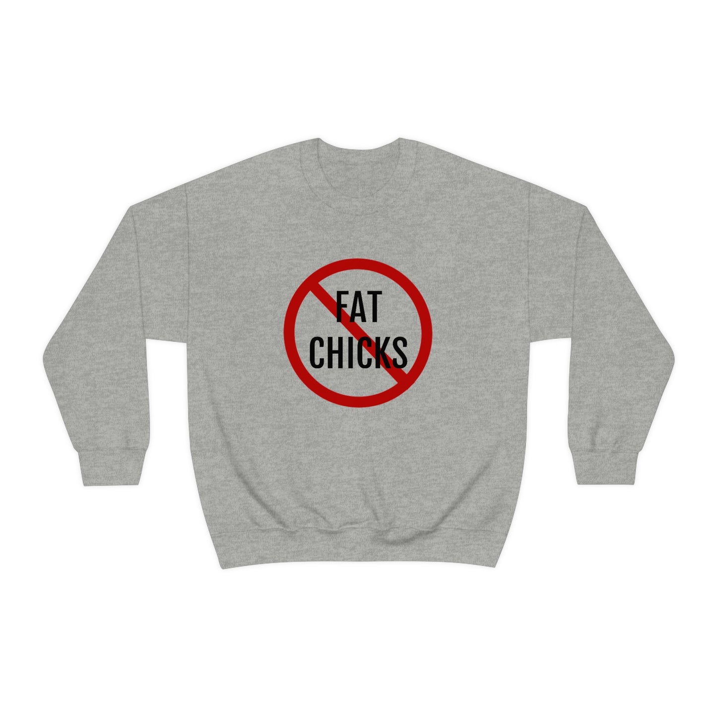 No Fat Chicks Crewneck