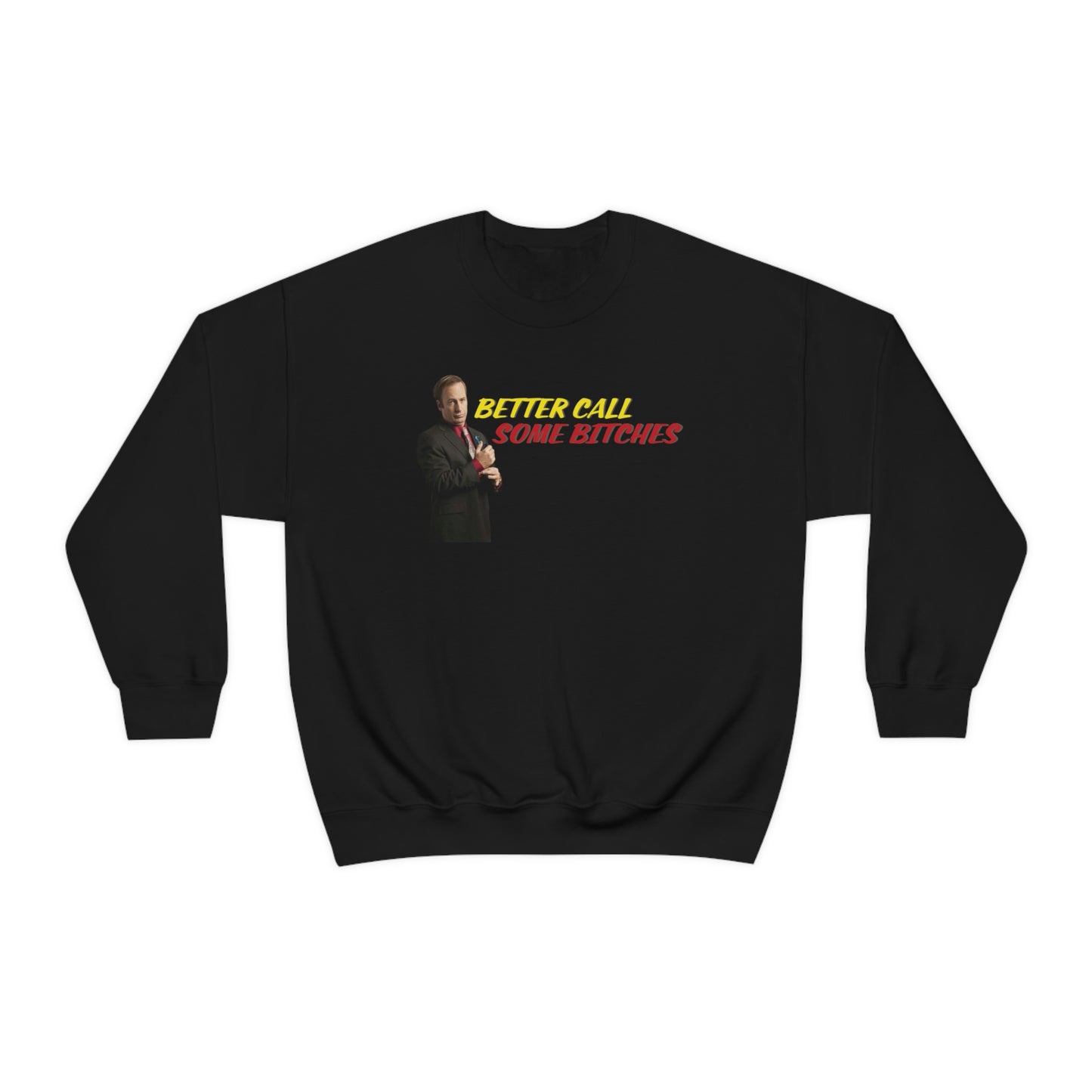 Better Call Some Bitches Crewneck