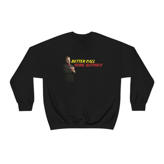 Better Call Some Bitches Crewneck