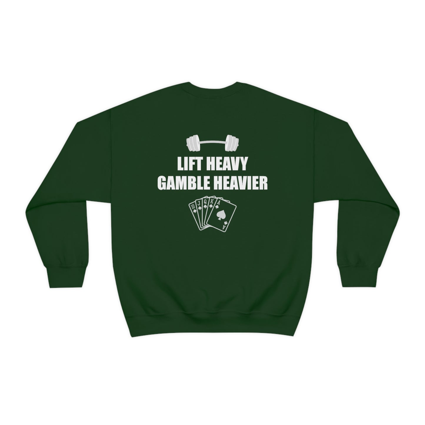 Lift Heavy Gamble Heavier Crewneck (Design on the back)