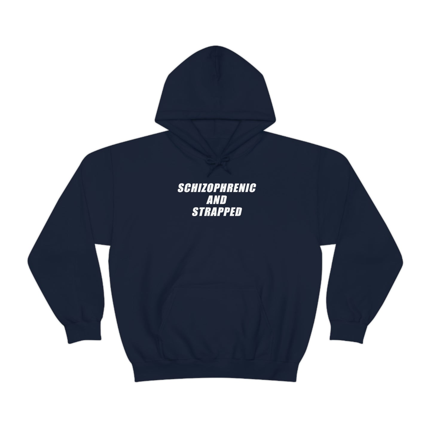 Schizophrenic And Strapped Hoodie