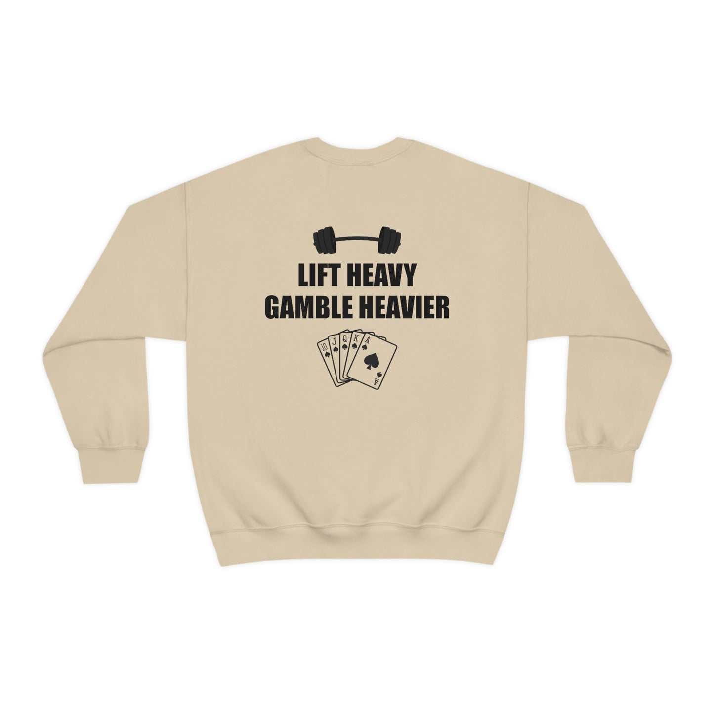 Lift Heavy Gamble Heavier Crewneck (Design on the back)