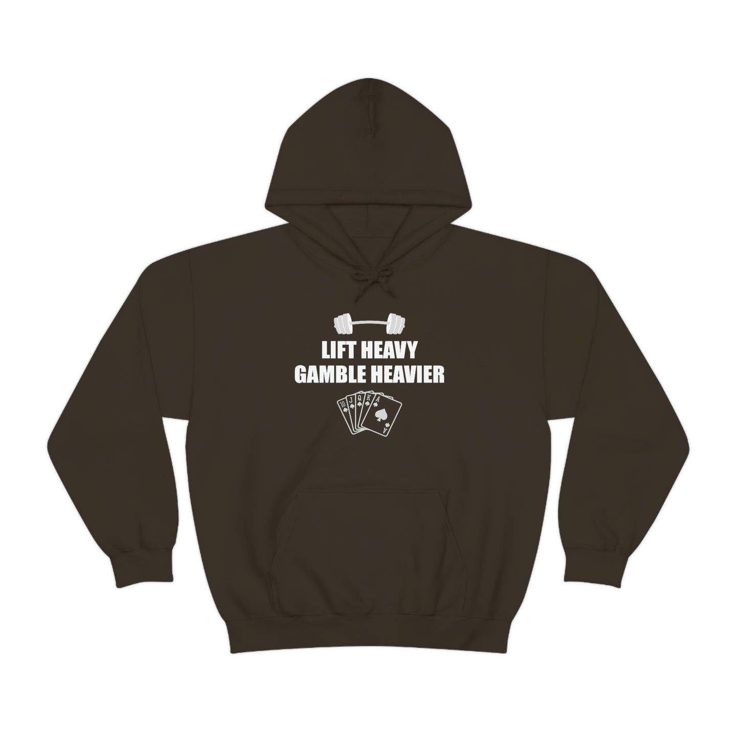 Lift Heavy Gamble Heavier Hoodie (Design on the front)